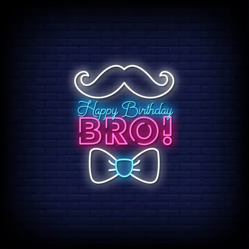 Happy Birthday Bro Neon Sign - Custom Promo Now - UK