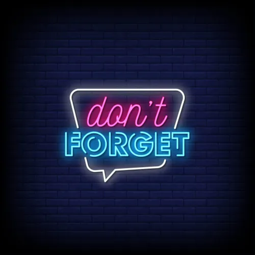 Don't Forget Neon Sign - Custom Promo Now - UK