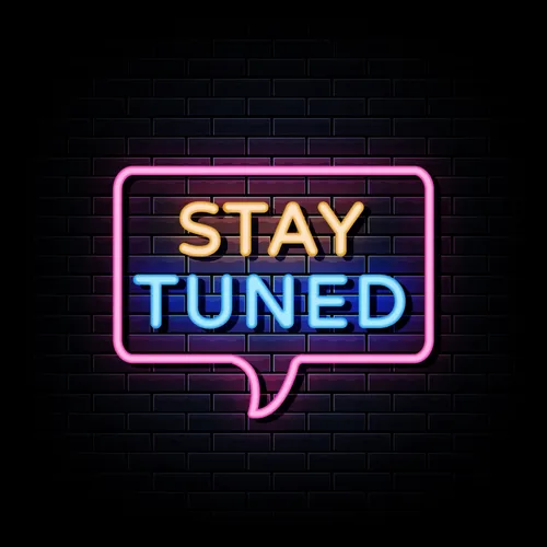 Stay Tuned Neon Sign - Custom Promo Now - UK