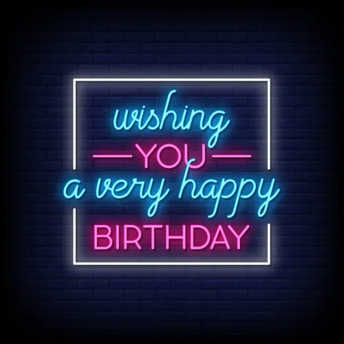 Wishing You A Very Happy Birthday Neon Sign - Custom Promo Now - UK