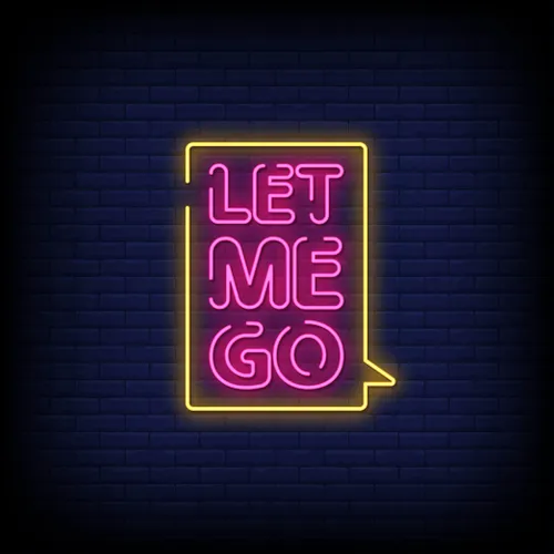 Let Me Go Neon Sign - Custom Promo Now - UK