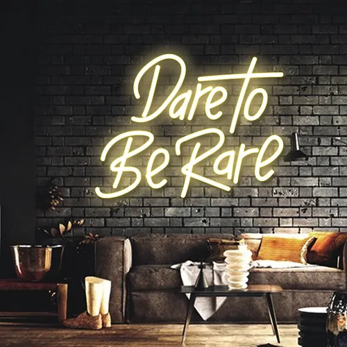 Dare to Be Rare Neon Sign - Custom Promo Now - UK