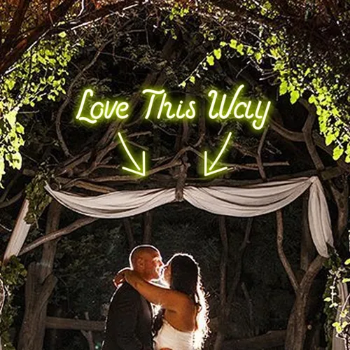 Love This Way Neon Sign - Custom Promo Now - UK
