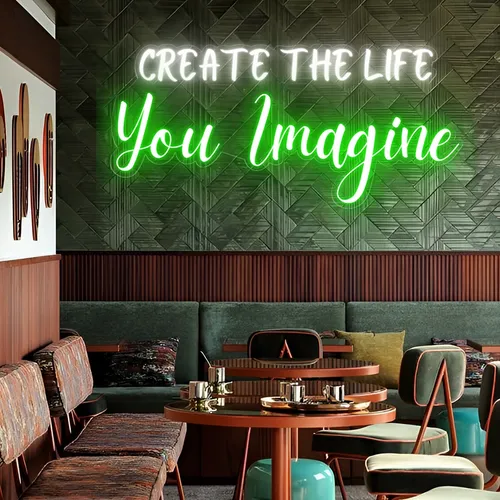 Create the life you Imagine Neon Sign - Custom Promo Now - UK