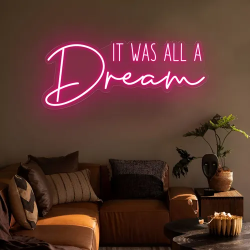 It Was All A Dream LED Neon Sign - Custom Promo Now - UK
