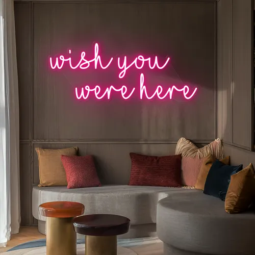 Wish You Were Here LED Neon Sign - Custom Promo Now - UK