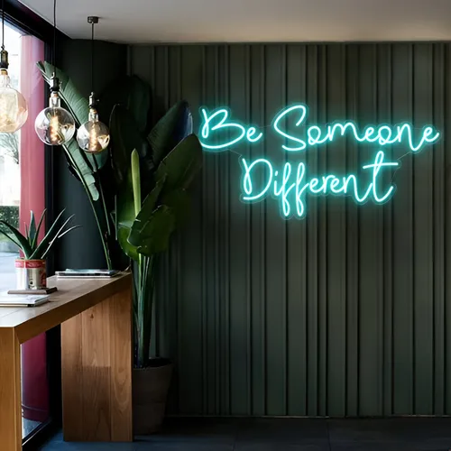 Be Someone Different LED Neon Sign - Custom Promo Now - UK