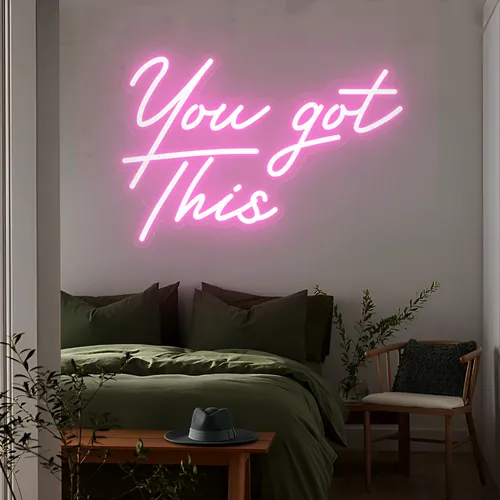 You Got This Neon Sign - Custom Promo Now - UK