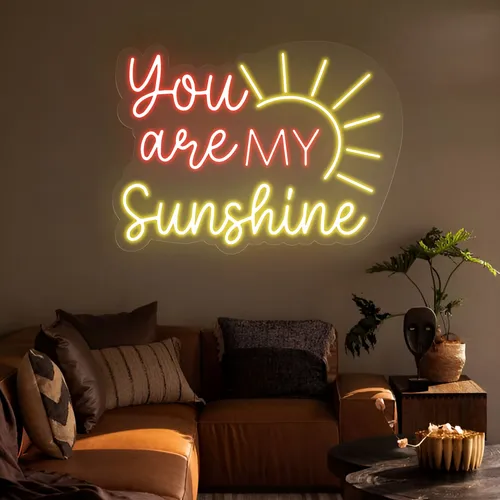 You Are My Sunshine Neon Sign - Custom Promo Now - UK