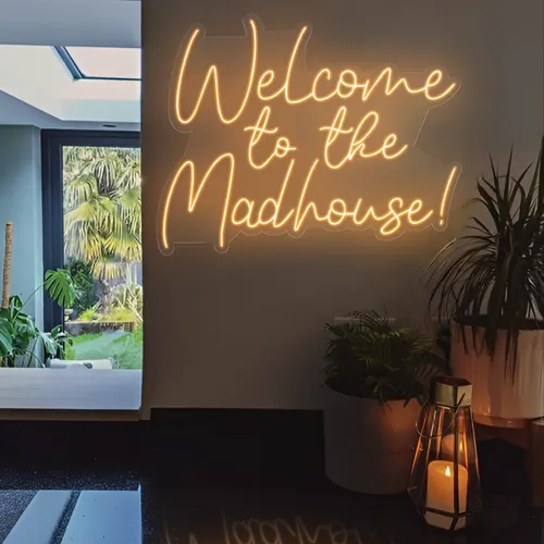 Welcome To The Madhouse Neon Sign - Custom Promo Now - UK