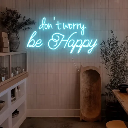 Dont Worry Be Happy Neon Sign - Custom Promo Now - UK