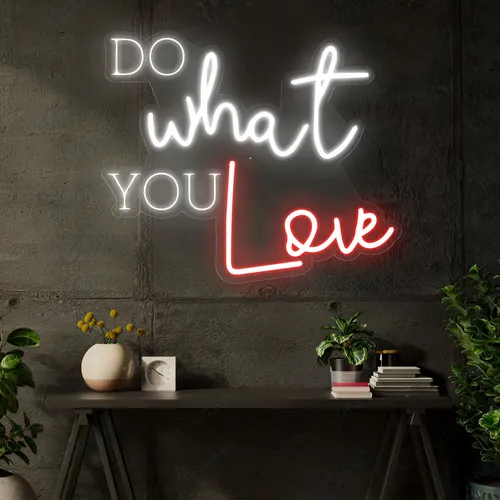 Do What You Love Neon Signa - Custom Promo Now - UK