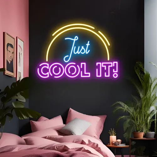 Just Cool It Neon Sign - Custom Promo Now - UK