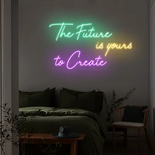 Visionary The Future is Yours to Create Neon Sign - Custom Promo Now - UK