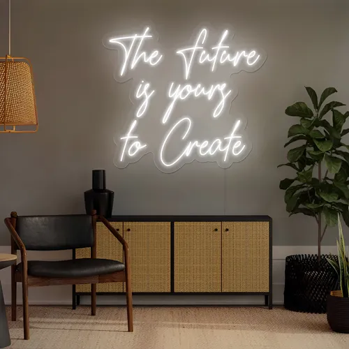 Luminous The Future is Yours to Create Neon Sign - Custom Promo Now - UK