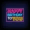 Happy Birthday To You Neon Sign - Custom Promo Now - UK