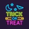Trick Or Treat Neon Sign - Custom Promo Now - UK