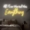 All I Ever Wanted Was Everything Neon Sign - Custom Promo Now - UK
