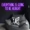 Everything Is Going To Be Alright Neon Sign - Custom Promo Now - UK